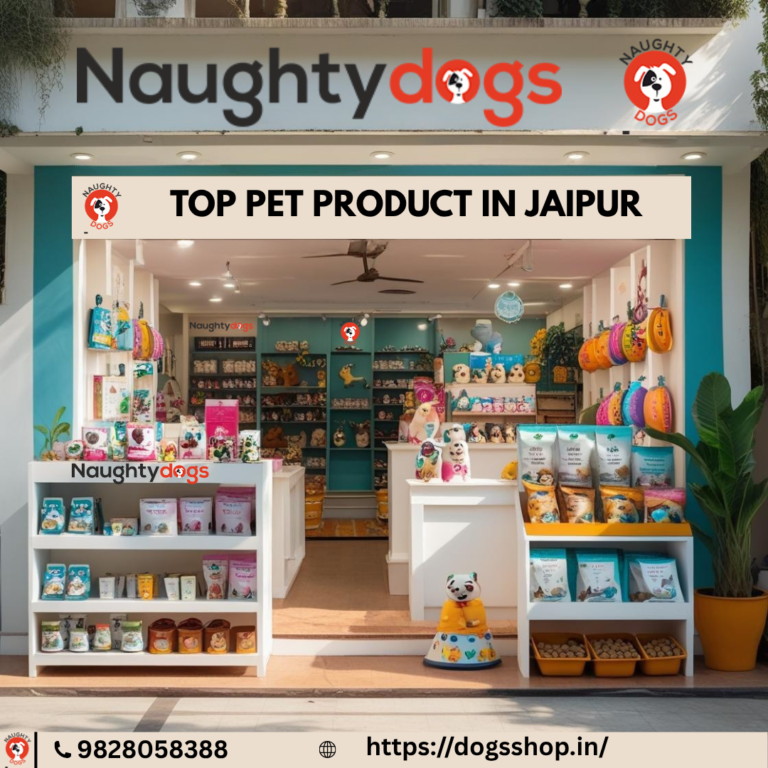 🐶 Top Pet Product Store in Jaipur – Naughty Dog